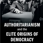 Authoritarianism and the Elite Origins of Democracy