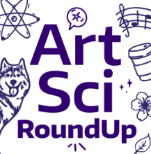 ArtSci Roundup: September and October