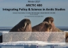 ARCTIC 400 - Integrating Policy and Science in Arctic Studies